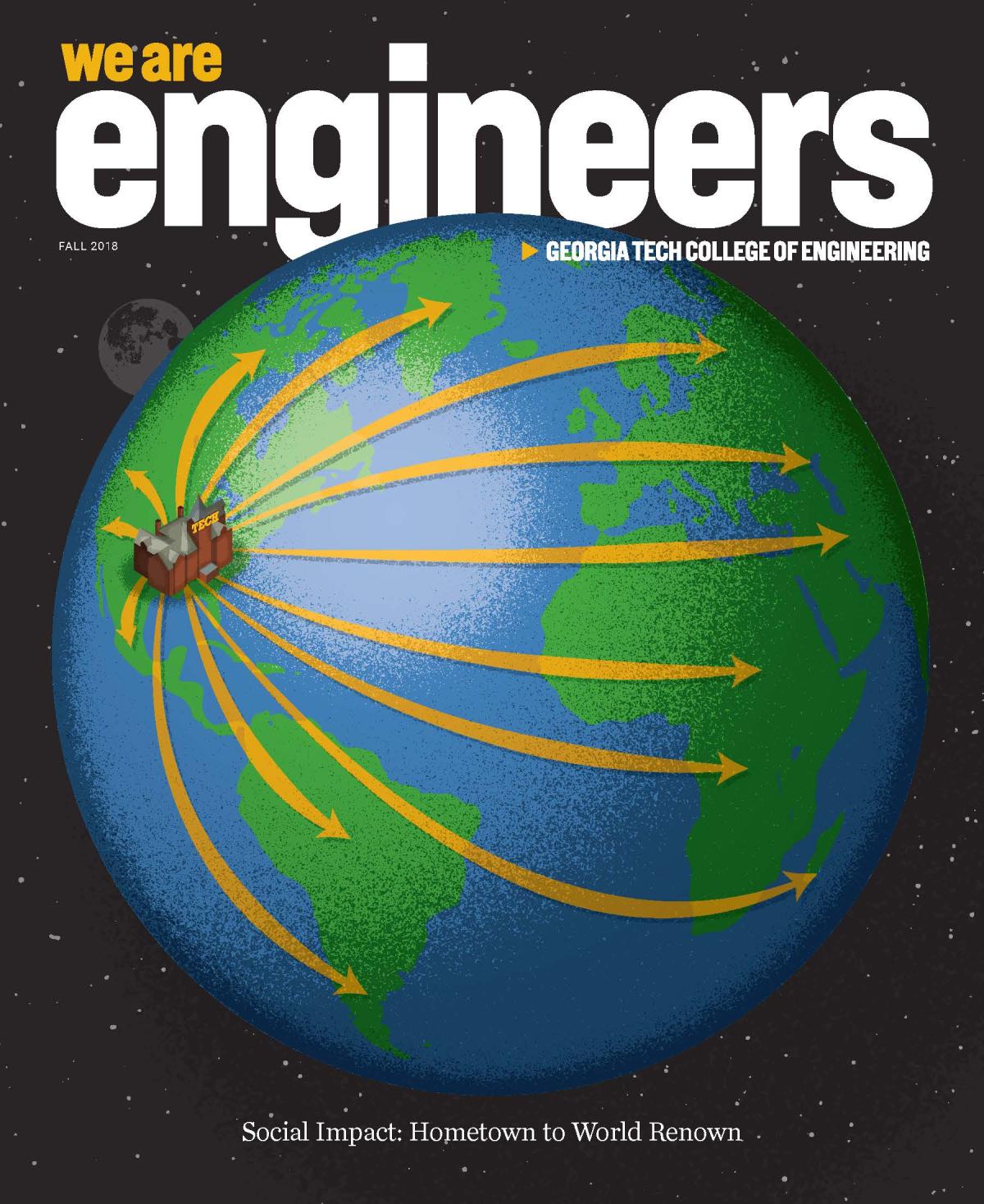 "We Are Engineers" magazine cover with an illustration of the Tech Tower with arrows branching out around the earth. Title "Social Impact: Hometown to World Reknown"