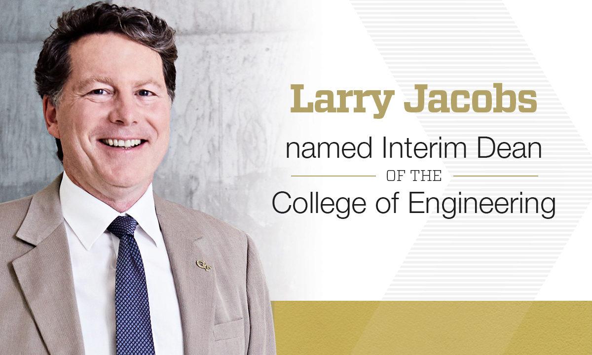 Larry Jacobs named interim Dean of College of Engineering